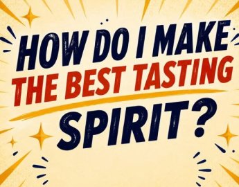 How do I make the best tasting spirit?
